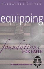 Foundations for Faith - Equipping for Life Series 101 (6 teachings MP3 set)