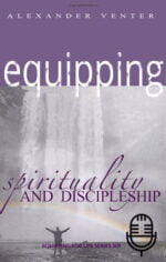Spirituality and Discipleship - Equipping for Life Series 301 (6 teachings MP3 set)